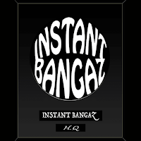 Instant Bangaz