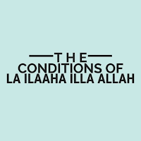 The Conditions of La ilaaha il