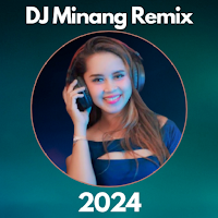 DJ Minang Remix Terbaru 2024