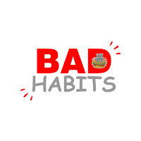 Bad Habits