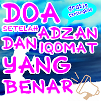 Doa Setelah Adzan Dan Iqomat Yang Benar