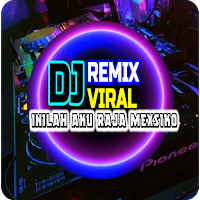 DJ Inilah Aku Raja Mexsiko