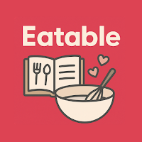 Eatable: Homemade Recipes