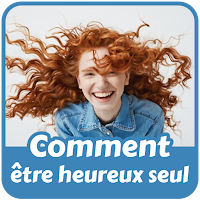 Comment être heureux seul