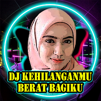 DJ Kehilanganmu Berat Bagiku