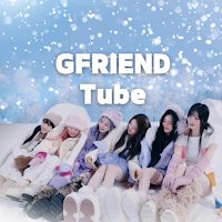 GFRIEND Tube (KPOP Fandom)