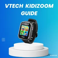 VTech Kidizoom Guide