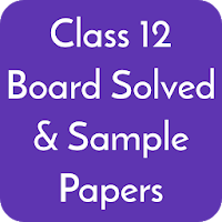 Class 12 CBSE Board Solved Papers & Sample Papers