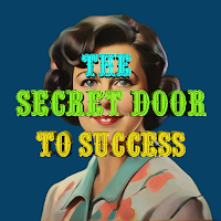 The Secret Door to Success