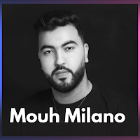 اغاني موح ميلانو Mouh Milano