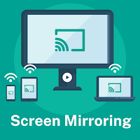 Screen Mirroring - Cast To TV