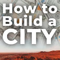 HOW TO BUILD A CITY