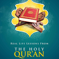 Real Life Lessons from Quran