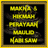 Makna & Hikmah Perayaan Maulid Nabi SAW