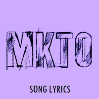 MKTO Lyrics