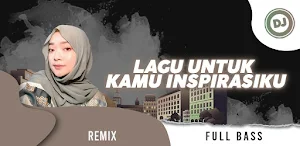 DJ Lagu Untuk Kamu Inspirasiku Remix Full Bass Screenshot 0