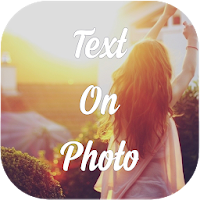 Text On Photo Editor (Add Text On Image, Picture)