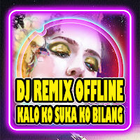 DJ Remix Offline - Kalau Ko Suka Ko Bilang