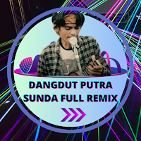 Dangdut Putra Sunda Full Remix