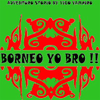 Borneo Yo Bro !!