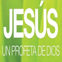 Jesús un Profeta de Dios