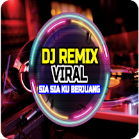 DJ Sia Sia Ku Berjuang Viral