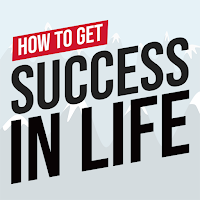 How to get success in life
