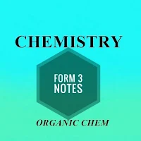 CHEMISTRY FORM THREE NOTES PLUS ORGANIC
