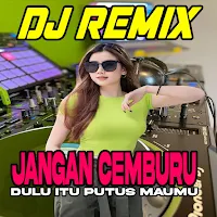 Dj Jangan Cemburu Remix