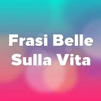 Frasi Belle Sulla Vita