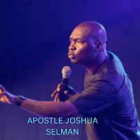 APOSTLE JOSHUA SELMAN SERMON