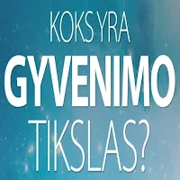 Koks yra gyvenimo Tikslas