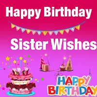Happy Birthday Sister Wishes