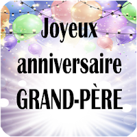 JOYEUX ANNIVERSAIRE GRAND-PÈRE