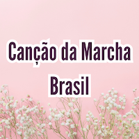 Canção da Marcha Brasil