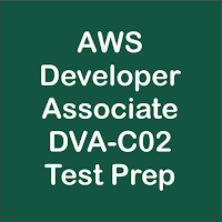 AWS DVA-C02 Test Prep 2024