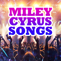 Miley Cyrus Songs