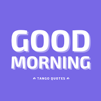 Good Morning Quotes and Saying