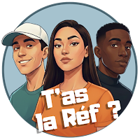 T'as la réf ?
