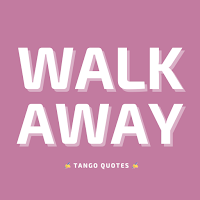 Walk Away Quotes and Sayings