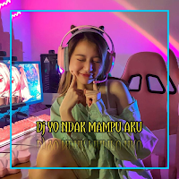 Dj Ya Ndak Mampu Aku ninu ninu
