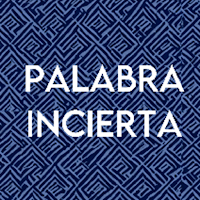Palabra Incierta
