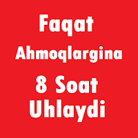Faqat Ahmoqlar 8 Soat Uhlaydi