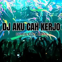 DJ Aku Cah Kerjo Remix