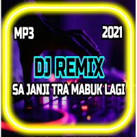 DJ Sa Janji Tra Mabuk Lagi Remix 2021