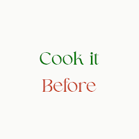 Cook it before