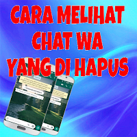 Cara Lihat Chat WA Dihapus