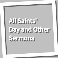 Book, All Saints' Day and Other Sermons
