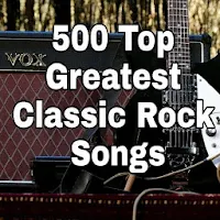 500 Greatest Classic Rock Song
