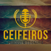 Ceifeiros: Podcast missionário